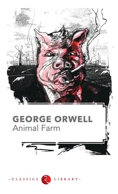 Ferma animalelor de George Orwell - Animal Farm by George Orwell