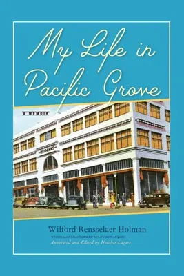 Viața mea în Pacific Grove: A Memoir - My Life in Pacific Grove: A Memoir