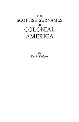 Numele de familie scoțiene din America colonială - The Scottish Surnames of Colonial America