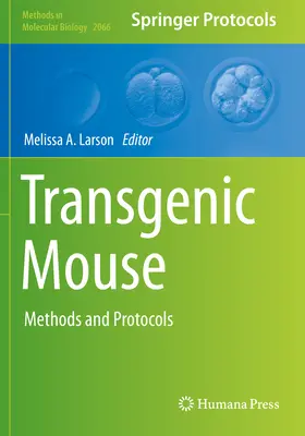 Șoarece transgenic: Metode și protocoale - Transgenic Mouse: Methods and Protocols