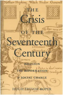 Criza secolului al XVII-lea: Religia, Reforma și schimbările sociale - The Crisis of the Seventeenth Century: Religion, the Reformation, and Social Change