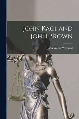John Kagi și John Brown - John Kagi and John Brown