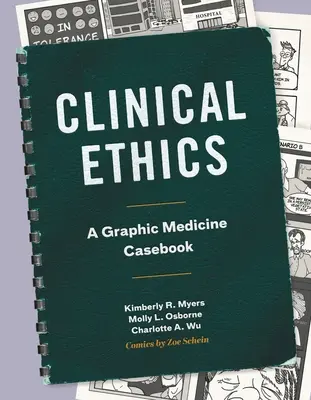 Etică clinică: A Graphic Medicine Casebook - Clinical Ethics: A Graphic Medicine Casebook