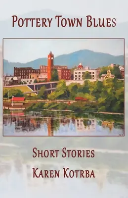 Pottery Town Blues: Povestiri scurte - Pottery Town Blues: Short Stories