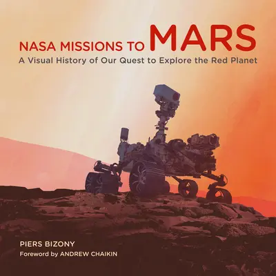 Misiunile NASA către Marte: O istorie vizuală a căutării noastre de a explora Planeta Roșie - NASA Missions to Mars: A Visual History of Our Quest to Explore the Red Planet
