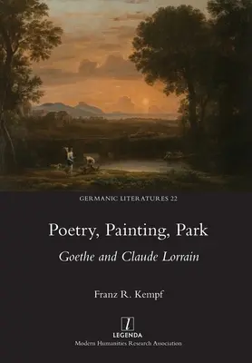Poezie, pictură, parc: Goethe și Claude Lorrain - Poetry, Painting, Park: Goethe and Claude Lorrain