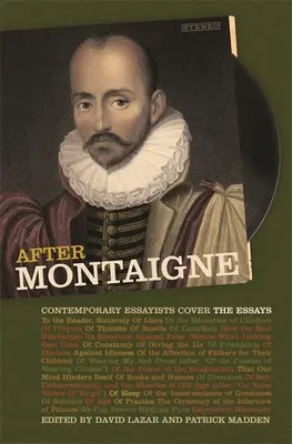 După Montaigne: Contemporary Essayists Cover the Essays - After Montaigne: Contemporary Essayists Cover the Essays