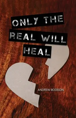 Numai adevăratul va vindeca - Only the Real Will Heal