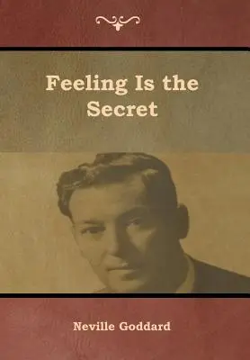 Sentimentul este secretul - Feeling Is the Secret