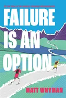 Eșecul este o opțiune - Pe urmele celei mai dificile curse montane din lume - Failure is an Option - On the trail of the world's toughest mountain race