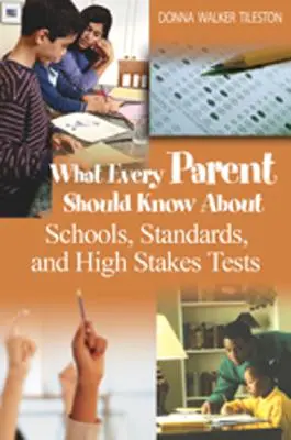 Ce ar trebui să știe fiecare părinte despre școli, standarde și teste cu miză ridicată - What Every Parent Should Know about Schools, Standards, and High Stakes Tests