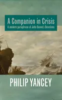 Companion in Crisis - O parafrază modernă a devoțiunilor lui John Donne - Companion in Crisis - A Modern Paraphrase of John Donne's Devotions