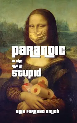 Paranoic în era prostiei - Paranoic In The Age of Stupid