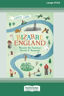 Anglia bizară: Descoperiți secretele și surprizele țării (16pt Large Print Edition) - Bizarre England: Discover the Country's Secrets and Surprises (16pt Large Print Edition)