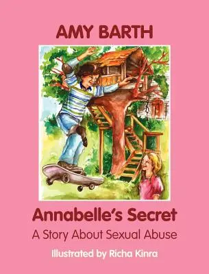 Secretul lui Annabelle: O poveste despre abuzul sexual - Annabelle's Secret: A Story about Sexual Abuse