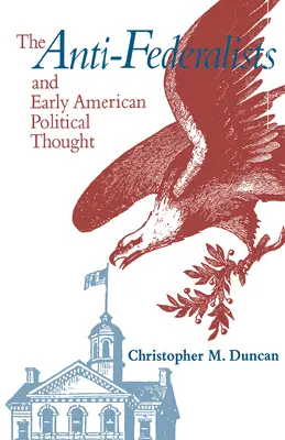 Anti-federaliștii și primii americani - Anti-Federalists & Early American