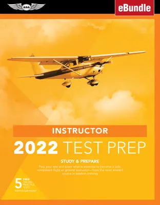 Instructor Test Prep 2022: Study & Prepare: Treceți testul și aflați ce este esențial pentru a deveni un pilot sigur și competent de la cel mai de încredere Sou - Instructor Test Prep 2022: Study & Prepare: Pass Your Test and Know What Is Essential to Become a Safe, Competent Pilot from the Most Trusted Sou