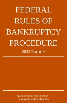 Federal Rules of Bankruptcy Procedure; Ediția 2022: Cu supliment legislativ - Federal Rules of Bankruptcy Procedure; 2022 Edition: With Statutory Supplement