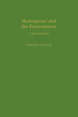 Shakespeare și mediul: Un dicționar - Shakespeare and the Environment: A Dictionary