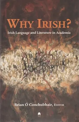 De ce irlandeză?: Limba și literatura irlandeză în mediul academic - Why Irish?: Irish Language and Literature in Academia