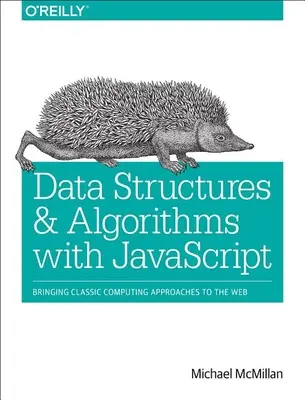 Structuri de date și algoritmi cu JavaScript: Aducerea abordărilor informatice clasice pe web - Data Structures and Algorithms with JavaScript: Bringing Classic Computing Approaches to the Web
