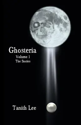 Ghosteria Volumul 1: Povestiri - Ghosteria Volume 1: The Stories