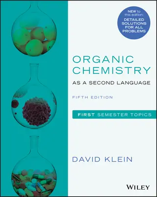 Chimie organică ca a doua limbă - Subiecte pentru primul semestru, ediția a cincea - Organic Chemistry as a Second Language - First Semester Topics, Fifth Edition