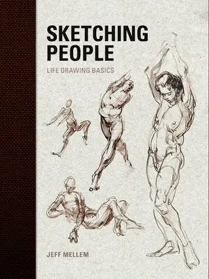 Schițarea oamenilor: Bazele desenului de viață - Sketching People: Life Drawing Basics
