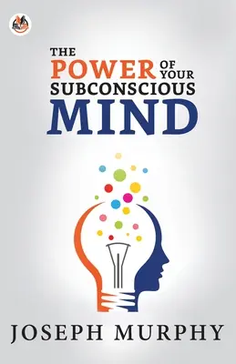 Puterea minții tale subconștiente - The Power of Your Subconscious Mind