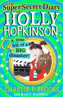 Jurnalul Super-Secret al lui Holly Hopkinson: O mică parte a unui mare dezastru - Super-Secret Diary of Holly Hopkinson: A Little Bit of a Big Disaster