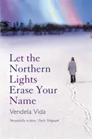 Lasă aurora boreală să-ți șteargă numele - Let the Northern Lights Erase Your Name