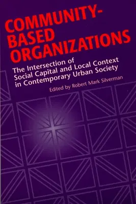 Organizații bazate pe comunitate: Intersecția dintre capitalul social și contextul local în societatea urbană contemporană - Community-Based Organizations: The Intersection of Social Capital and Local Context in Contemporary Urban Society