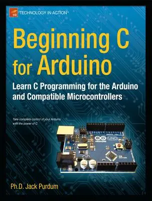 Începutul C pentru Arduino: Învățați programarea C pentru Arduino - Beginning C for Arduino: Learn C Programming for the Arduino