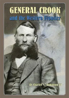 Generalul Crook și frontiera de vest - General Crook and the Western Frontier