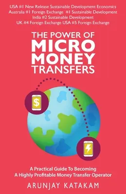 Puterea microtransferurilor de bani: Un ghid practic pentru a deveni un operator de transfer de bani extrem de profitabil - The Power of Micro Money Transfers: A practical guide to becoming a highly profitable money transfer operator