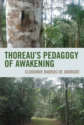 Pedagogia trezirii a lui Thoreau - Thoreau's Pedagogy of Awakening