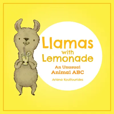 Llamas cu limonadă: Un ABC neobișnuit al animalelor - Llamas with Lemonade: An Unusual Animal ABC