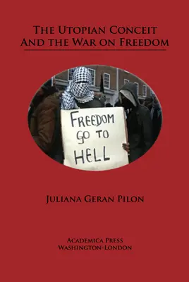 Ideea utopică și războiul împotriva libertății - The Utopian Conceit and the War on Freedom