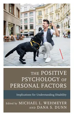 Psihologia pozitivă a factorilor personali: Implicații pentru înțelegerea dizabilității - The Positive Psychology of Personal Factors: Implications for Understanding Disability