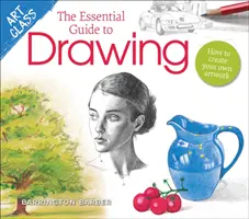 Curs de artă: Ghidul esențial pentru desen - Cum să vă creați propriile lucrări de artă - Art Class: The Essential Guide to Drawing - How to Create Your Own Artwork