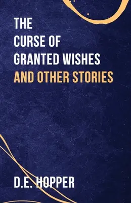 Blestemul dorințelor împlinite (The Curse of Granted Wishes) - The Curse of Granted Wishes