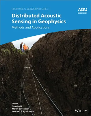 Distributed Acoustic Sensing in Geophysics: Metode și aplicații - Distributed Acoustic Sensing in Geophysics: Methods and Applications