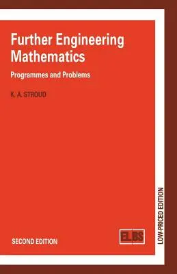 Matematici inginerești suplimentare: Programe și probleme - Further Engineering Mathematics: Programmes and Problems