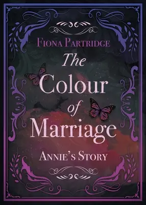Culoarea căsătoriei: Povestea lui Annie - The Colour of Marriage: Annie's Story