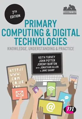 Calculul primar și tehnologiile digitale: Cunoaștere, înțelegere și practică - Primary Computing and Digital Technologies: Knowledge, Understanding and Practice