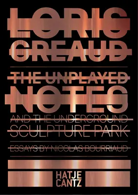 Loris Graud: The Unplayed Notes: Introducere în Underground Sculpture Park - Loris Graud: The Unplayed Notes: Introduction to the Underground Sculpture Park