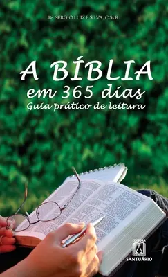 A Bblia în 365 de zile: Ghid prtico de lectură - A Bblia em 365 dias: Guia prtico de leitura