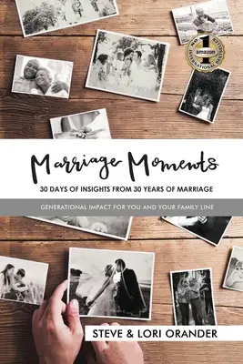Momente din căsnicie: 30 Days of Insights from 30 Years of Marriage (30 de zile de inspirație din 30 de ani de căsnicie) - Marriage Moments: 30 Days of Insights from 30 Years of Marriage