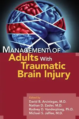 Managementul adulților cu leziuni cerebrale traumatice - Management of Adults with Traumatic Brain Injury