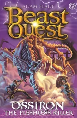Beast Quest: Ossiron ucigașul fără carne: Seria 28 Cartea 1 - Beast Quest: Ossiron the Fleshless Killer: Series 28 Book 1